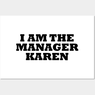 I Am The Manager Karen Posters and Art